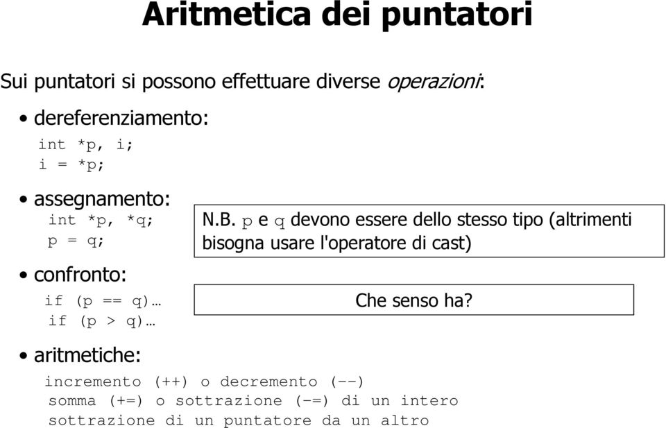 p e q devono essere dello stesso tipo (altrimenti bisogna usare l'operatore di cast) Che senso ha?