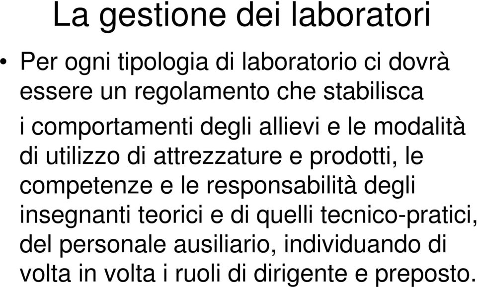 prodotti, le competenze e le responsabilità degli insegnanti teorici e di quelli