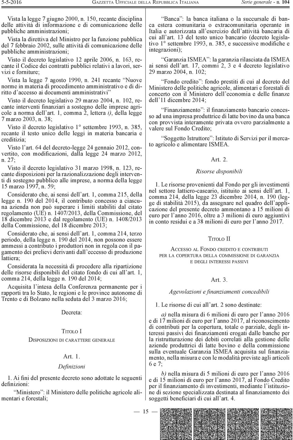 di comunicazione delle pubbliche amministrazioni; Visto il decreto legislativo 12 aprile 2006, n.