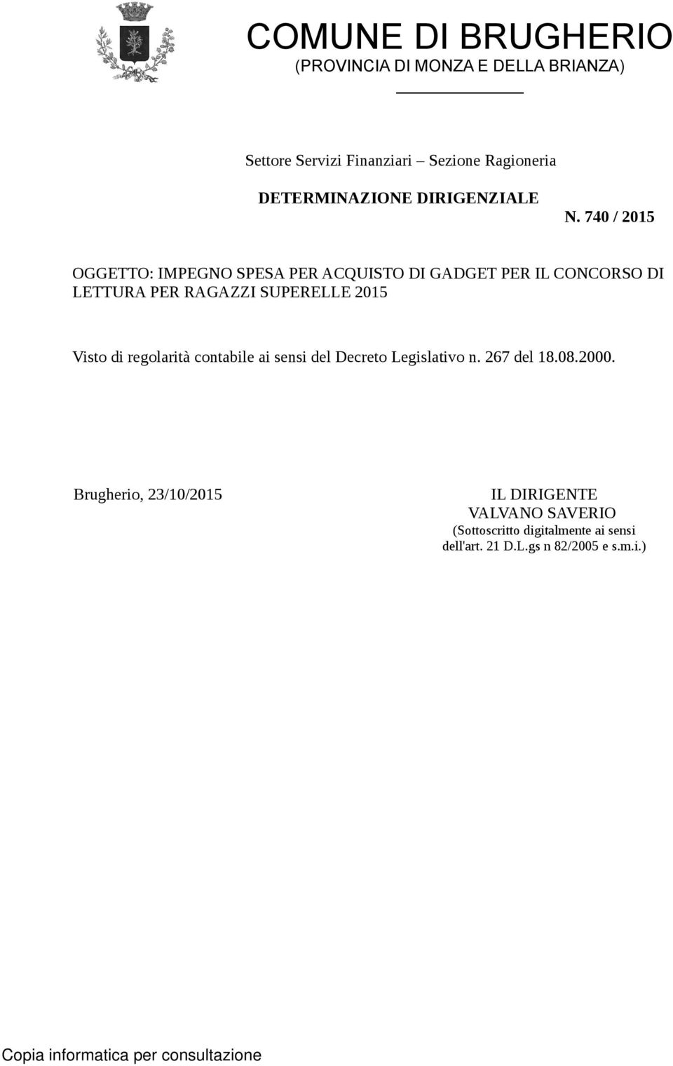 SUPERELLE 2015 Visto di regolarità contabile ai sensi del Decreto Legislativo n. 267 del 18.08.2000.