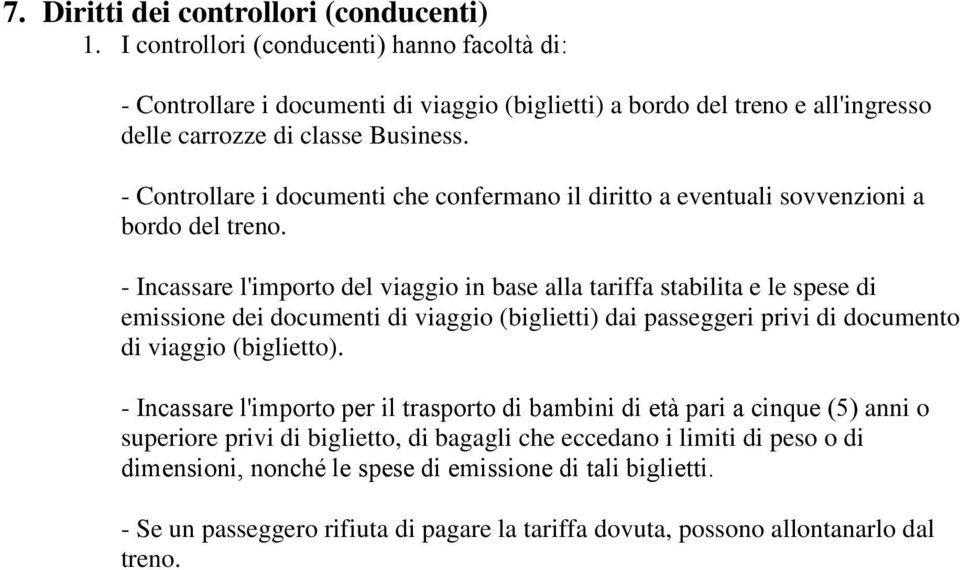 - Controllare i documenti che confermano il diritto a eventuali sovvenzioni a bordo del treno.