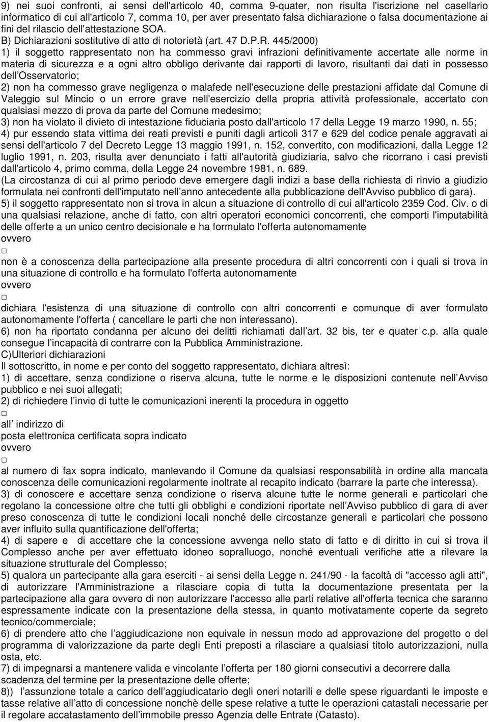 445/2000) 1) il soggetto rappresentato non ha commesso gravi infrazioni definitivamente accertate alle norme in materia di sicurezza e a ogni altro obbligo derivante dai rapporti di lavoro,