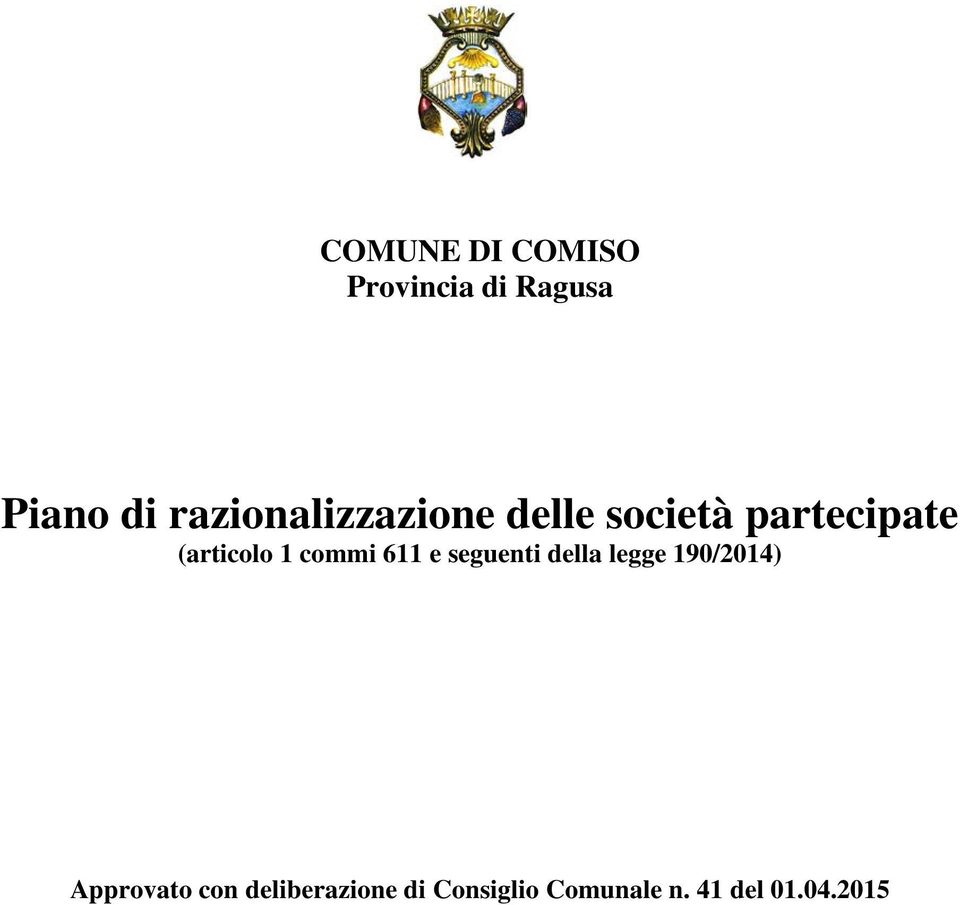 1 commi 611 e seguenti della legge 190/2014)