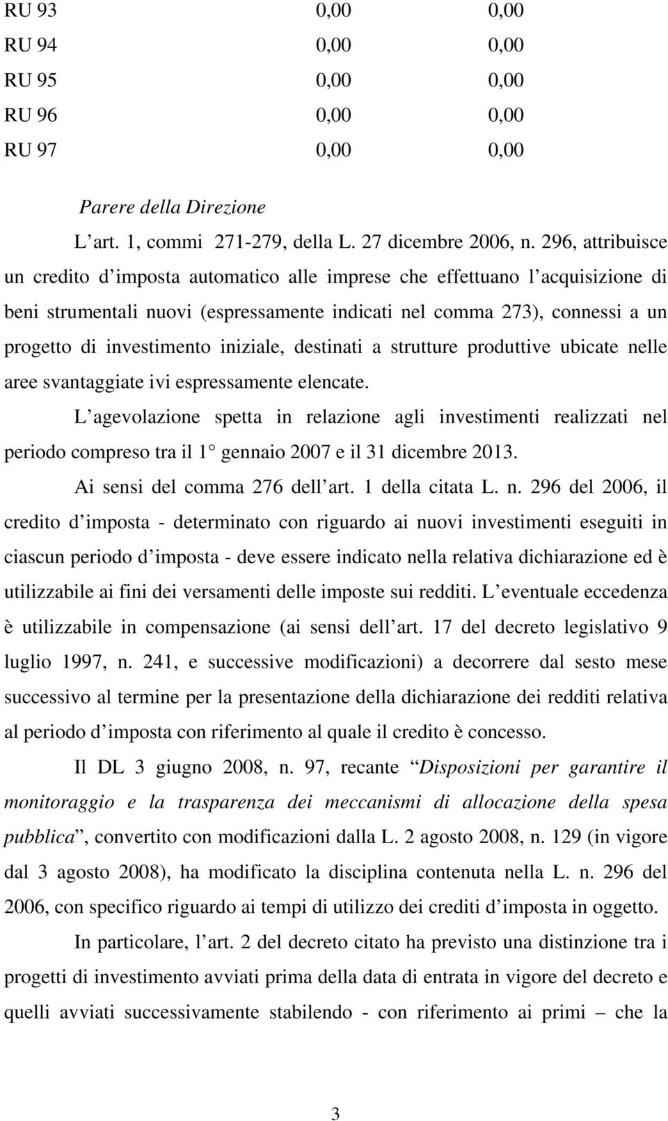 iniziale, destinati a strutture produttive ubicate nelle aree svantaggiate ivi espressamente elencate.