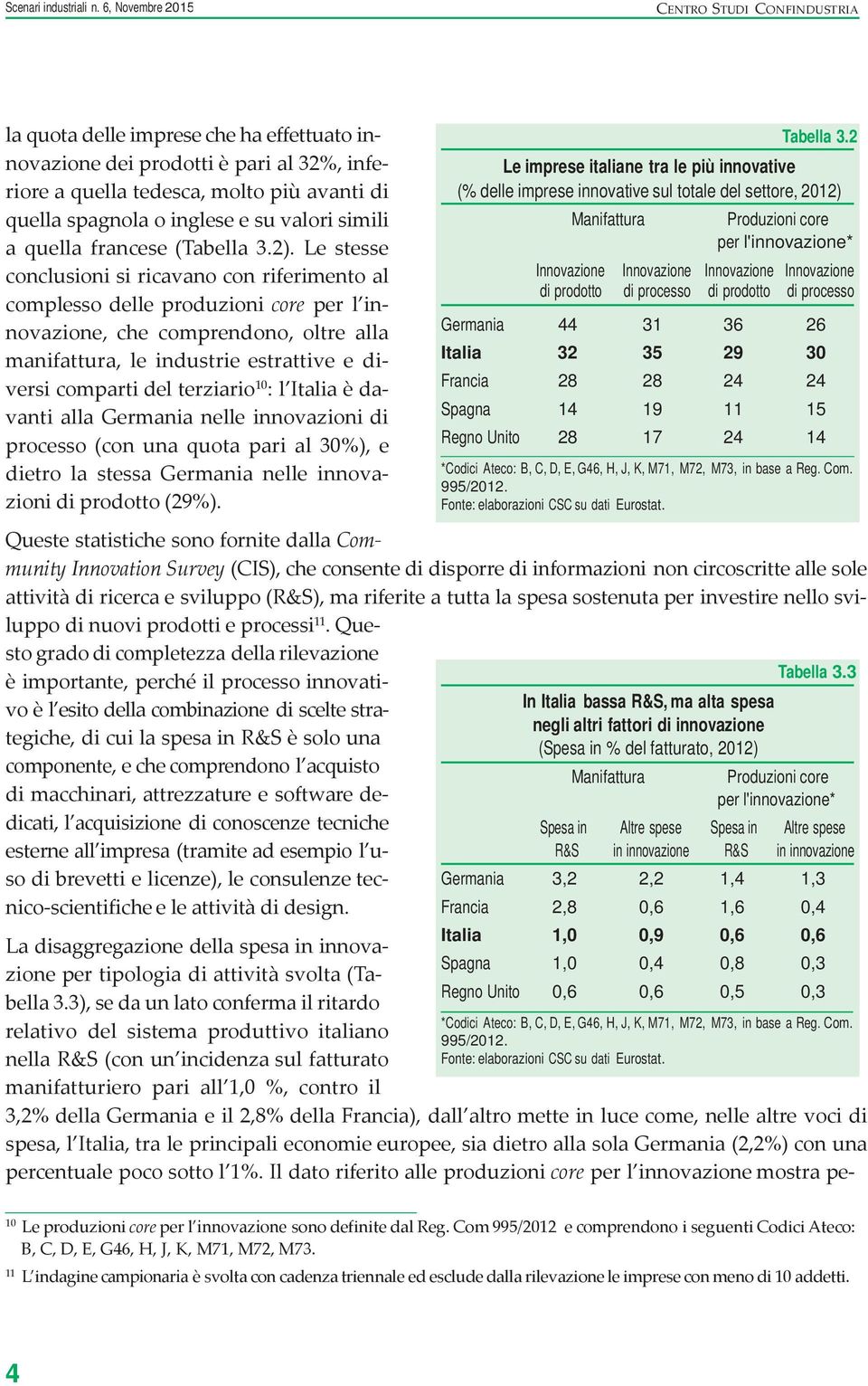 e su valori simili a quella francese (Tabella 3.2).