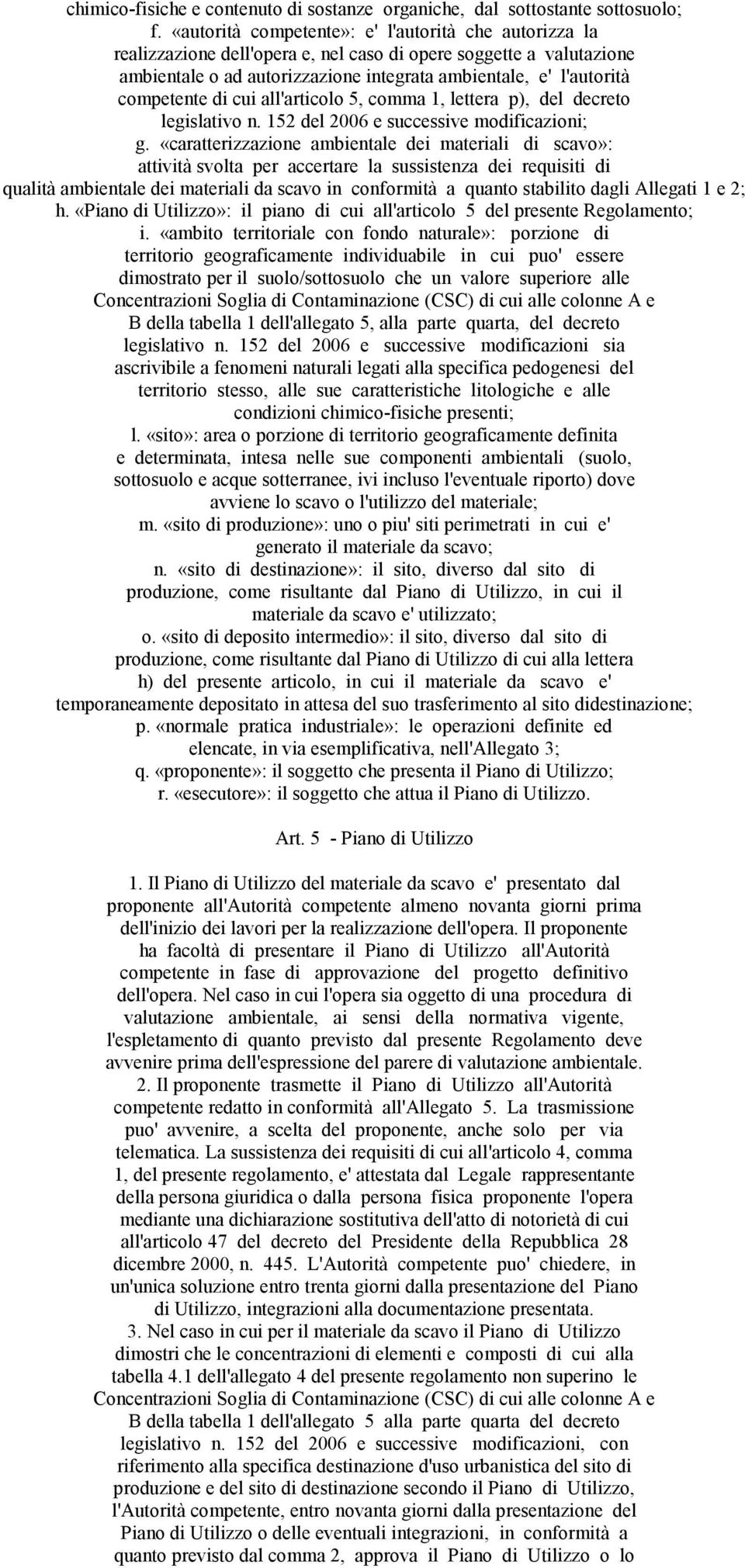 competente di cui all'articolo 5, comma 1, lettera p), del decreto legislativo n. 152 del 2006 e successive modificazioni; g.