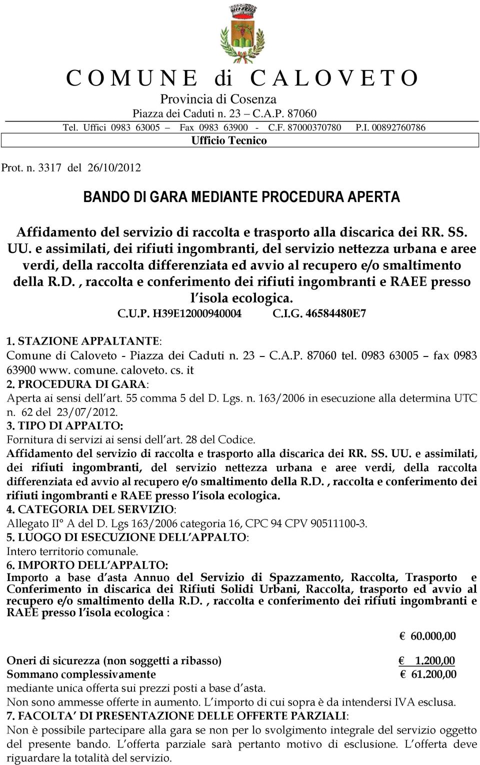 3317 del 26/10/2012 BANDO DI GARA MEDIANTE PROCEDURA APERTA Affidamento del servizio di raccolta e trasporto alla discarica dei RR. SS. UU.