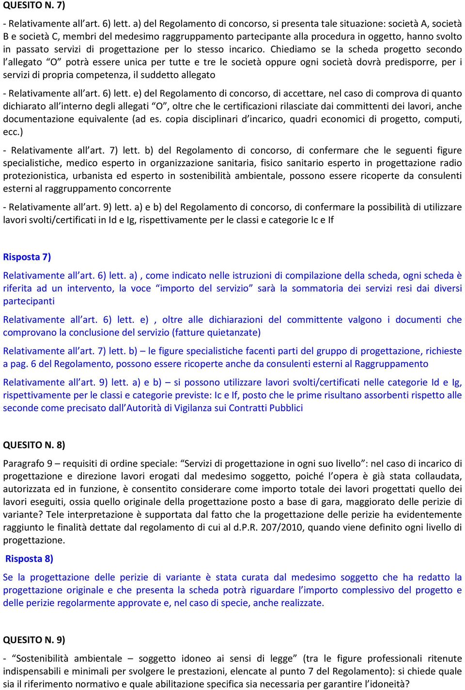 servizi di progettazione per lo stesso incarico.