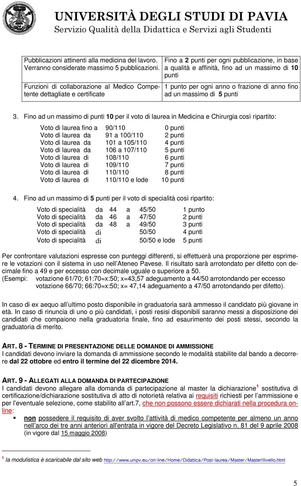 frazione di anno fino ad un massimo di 5 punti 3.