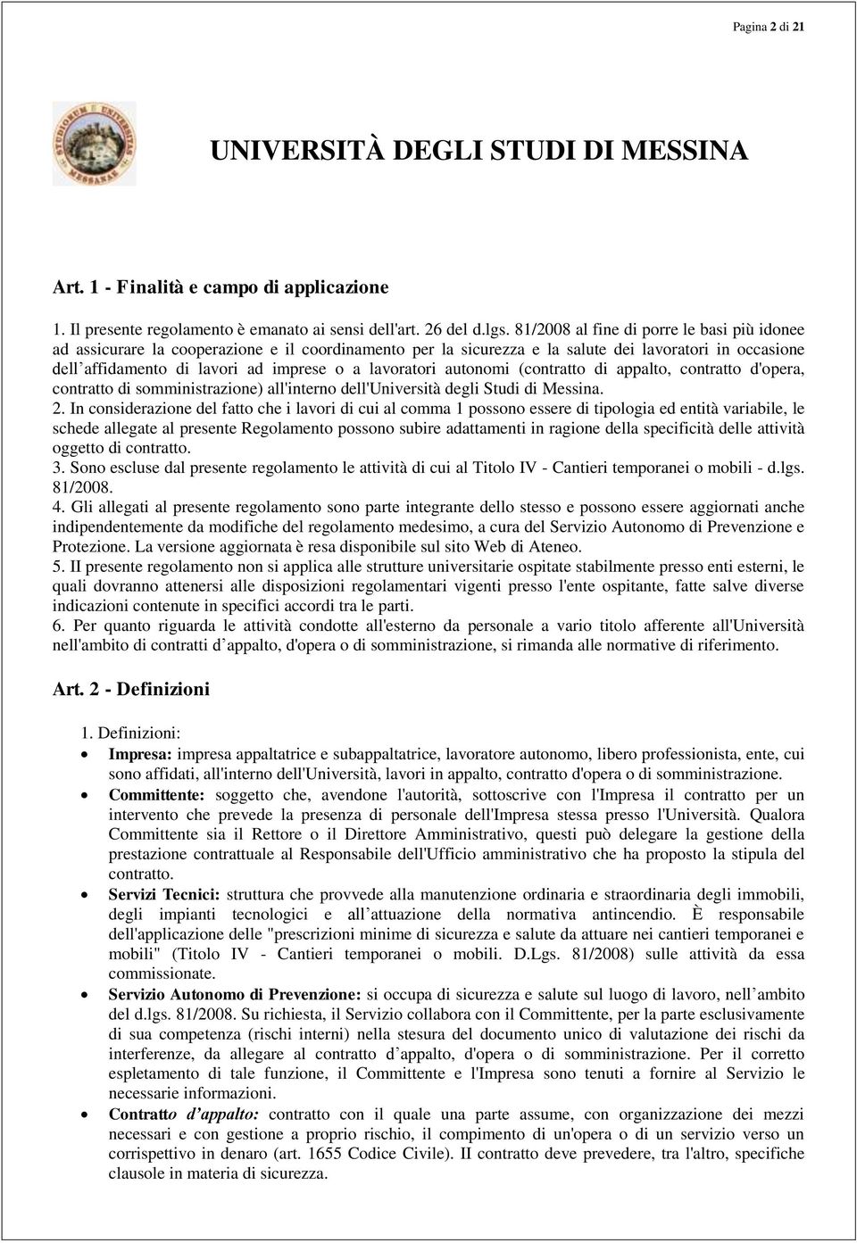 lavoratori autonomi (contratto di appalto, contratto d'opera, contratto di somministrazione) all'interno dell'università degli Studi di Messina. 2.