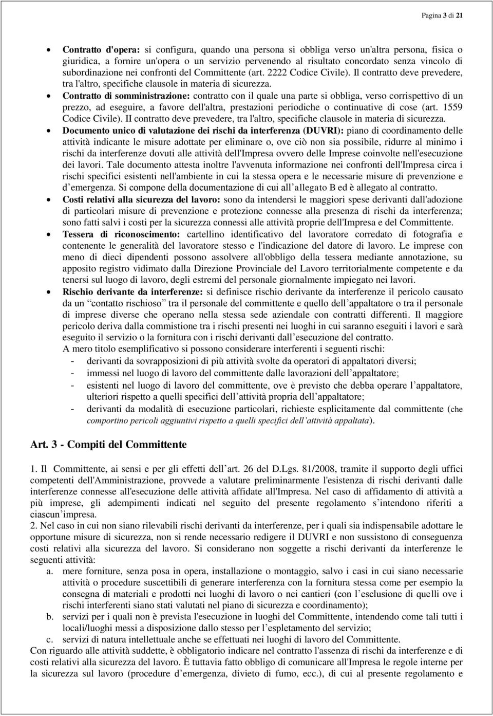 Contratto di somministrazione: contratto con il quale una parte si obbliga, verso corrispettivo di un prezzo, ad eseguire, a favore dell'altra, prestazioni periodiche o continuative di cose (art.