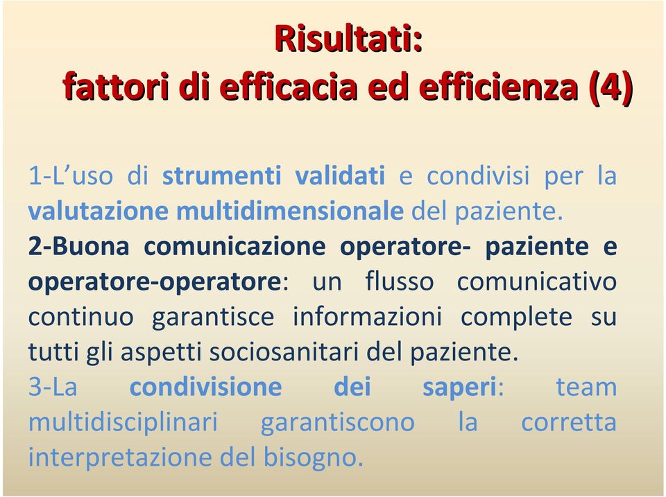 2-Buona comunicazione operatore- paziente e operatore-operatore: un flusso comunicativo continuo