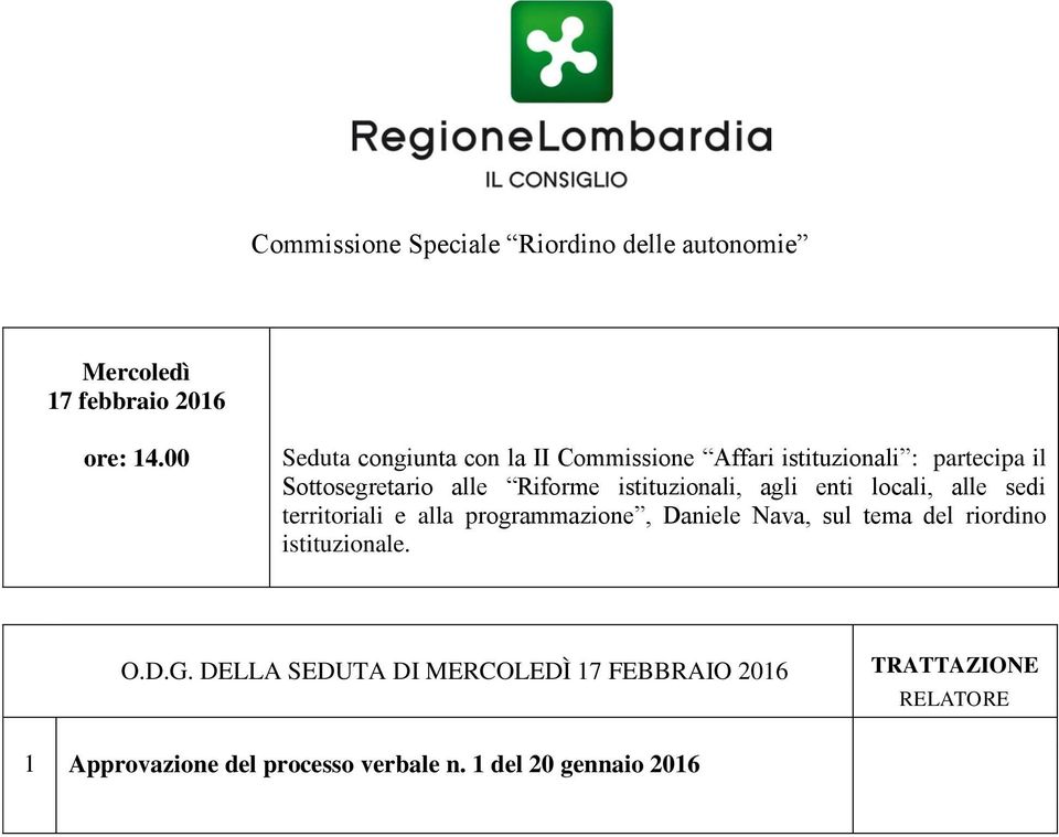 istituzionali, agli enti locali, alle sedi territoriali e alla programmazione, Daniele Nava, sul tema del