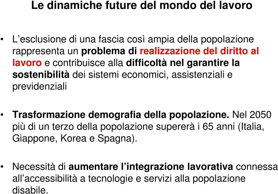 e previdenziali Trasformazione demografia della popolazione.