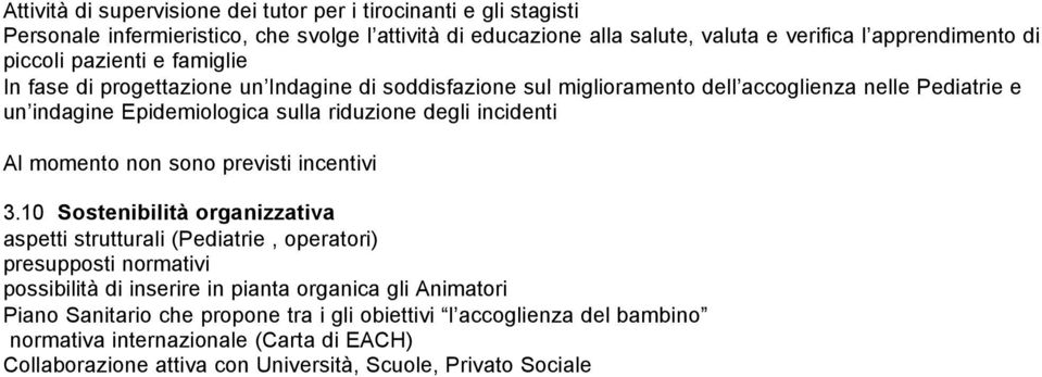 incidenti Al momento non sono previsti incentivi 3.