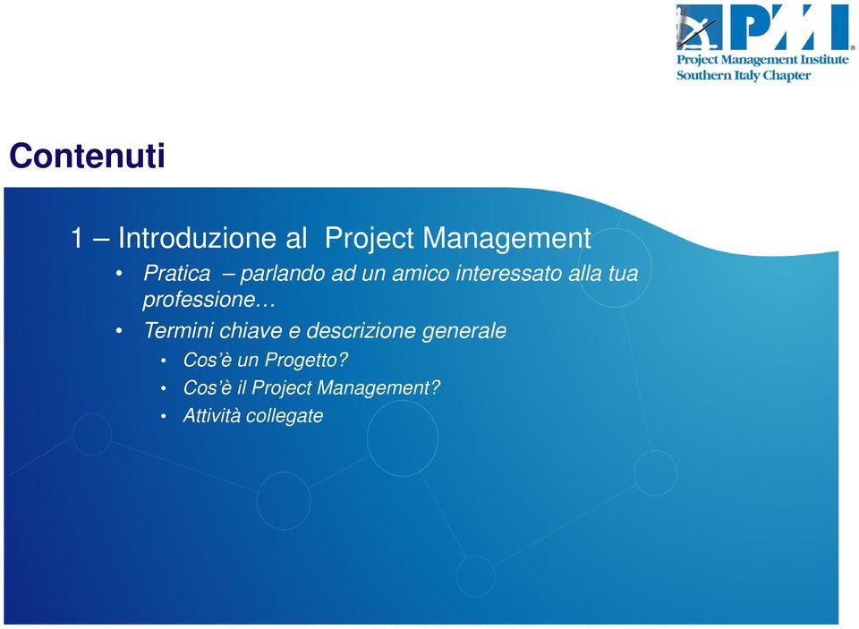 generale Cos è un Progetto? Cos è il Project Management?