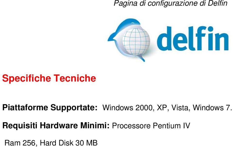 XP, Vista, Windows 7.
