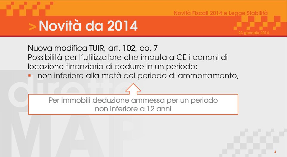 finanziaria di dedurre in un periodo: non inferiore alla metà del