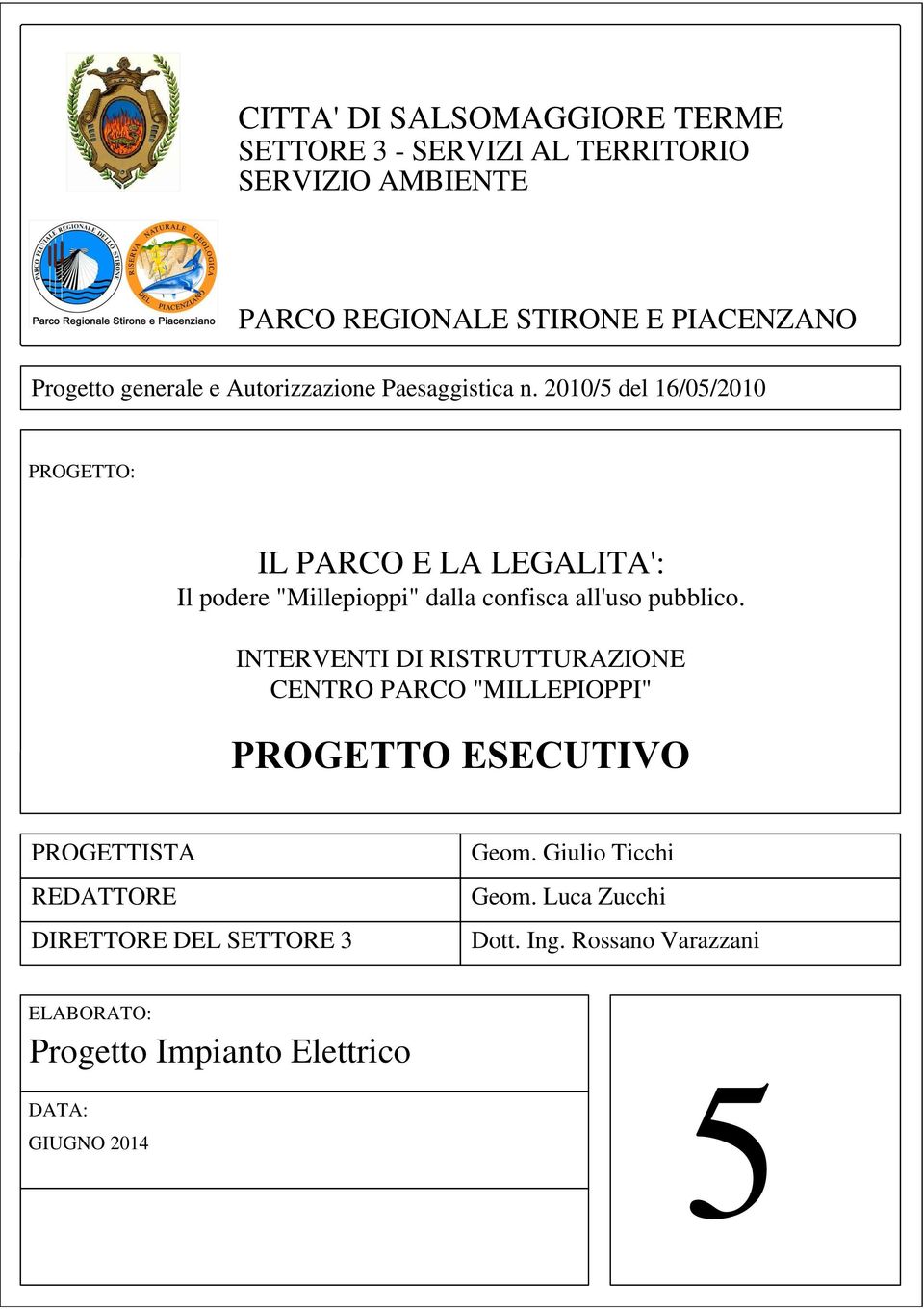 2010/5 del 16/05/2010 PROGETTO: IL PARCO E LA LEGALITA': Il podere "Millepioppi" dalla confisca all'uso pubblico.