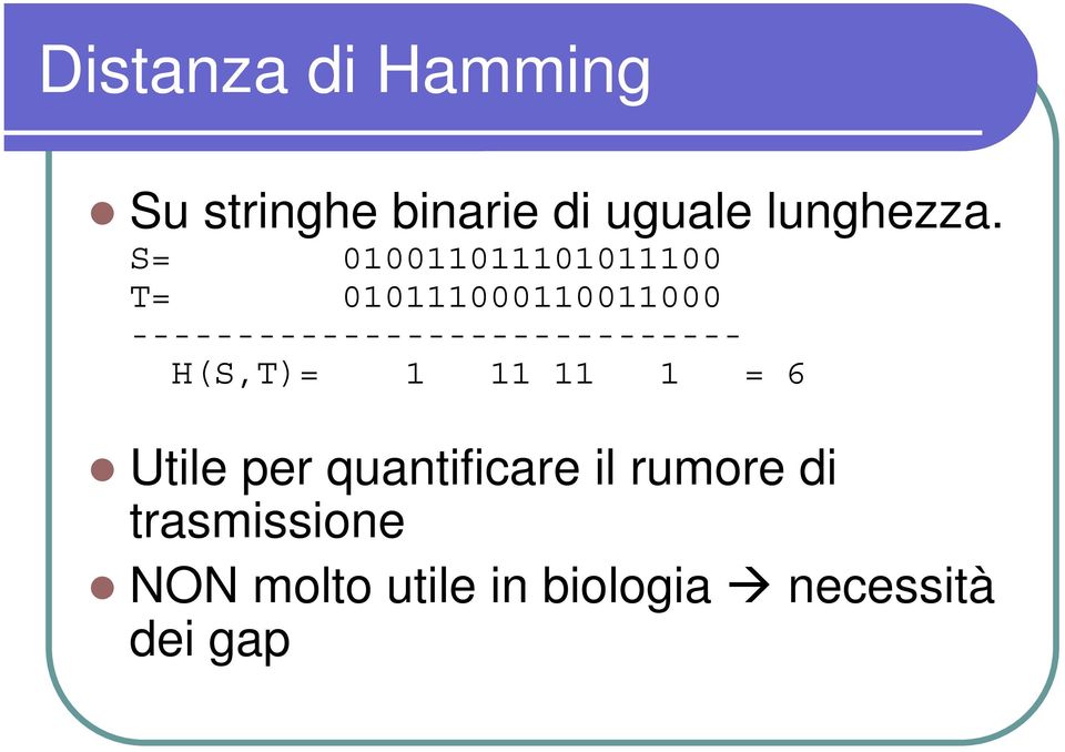 ----------------------------- H(S,T)= 1 11 11 1 = 6 Utile per