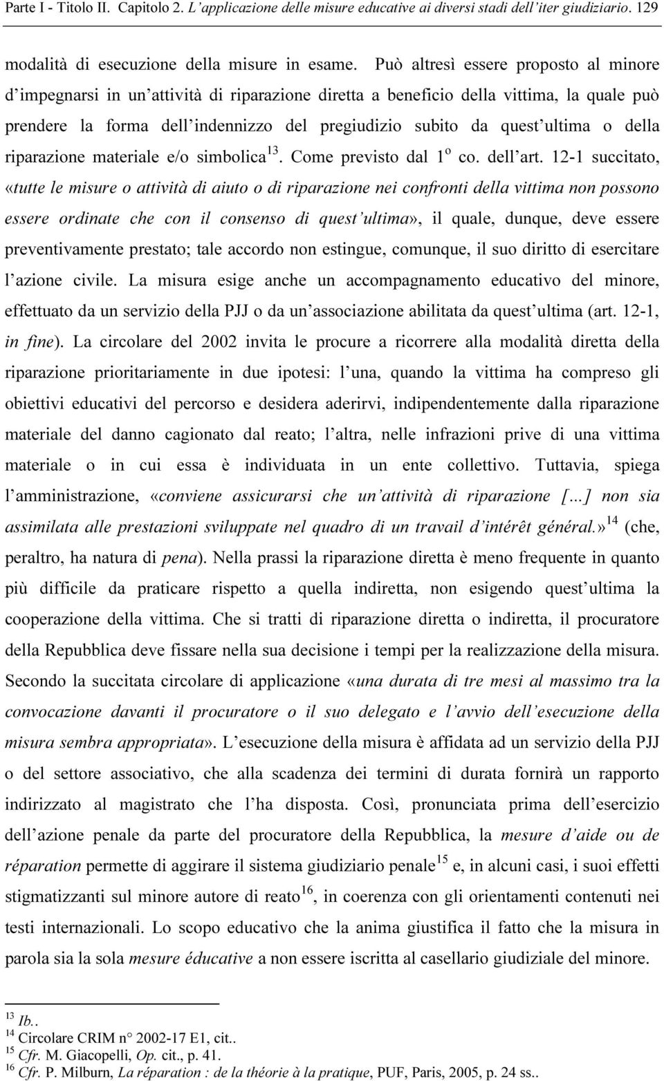 ultima o della riparazione materiale e/o simbolica 13. Come previsto dal 1 o co. dell art.