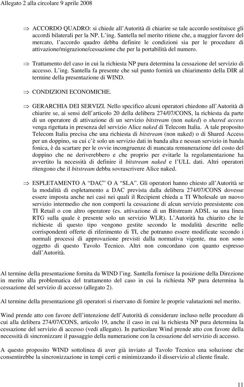 numero. Trattamento del caso in cui la richiesta NP pura determina la cessazione del servizio di accesso. L ing.