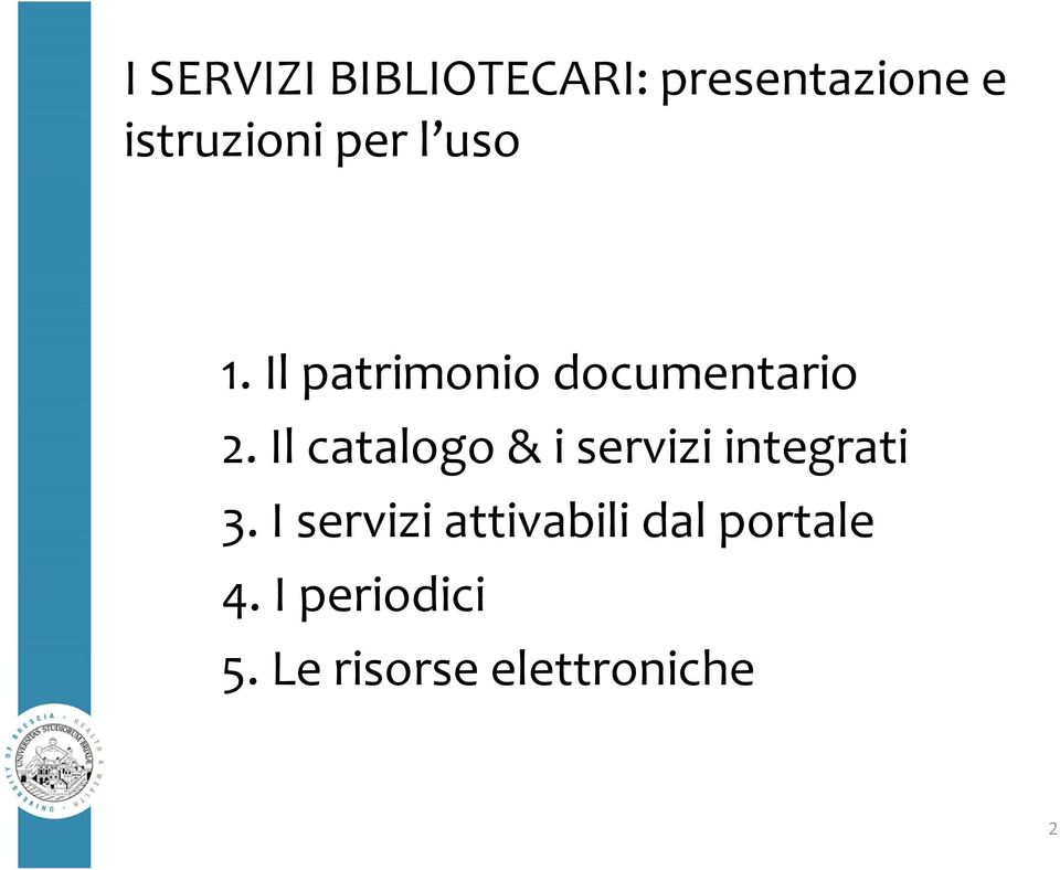 Il catalogo & i servizi integrati 3.