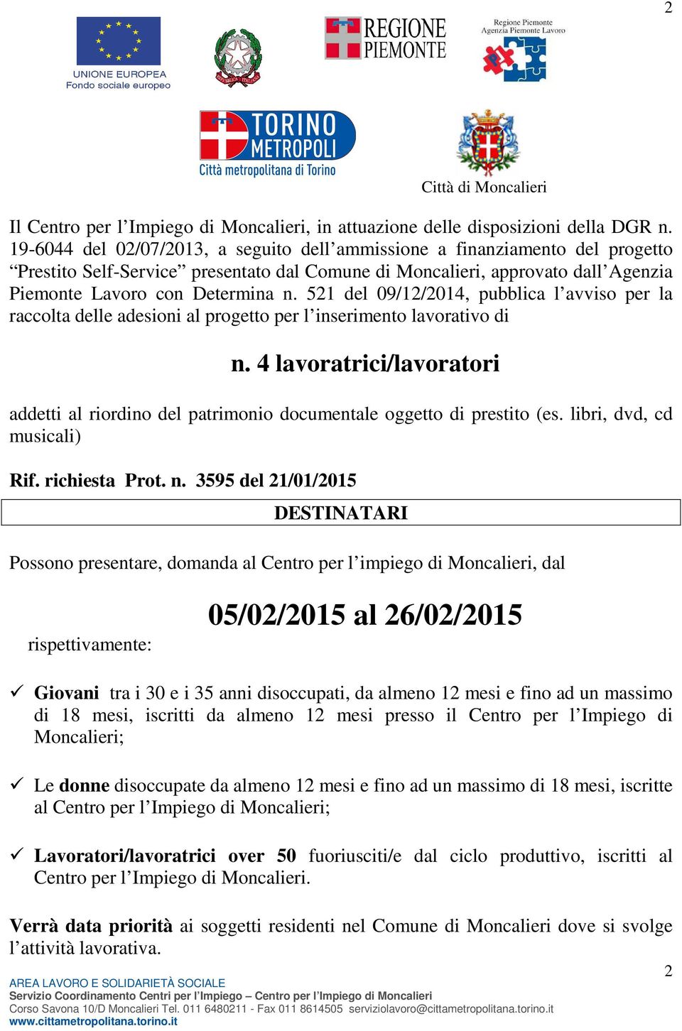 521 del 09/12/2014, pubblica l avviso per la raccolta delle adesioni al progetto per l inserimento lavorativo di n.