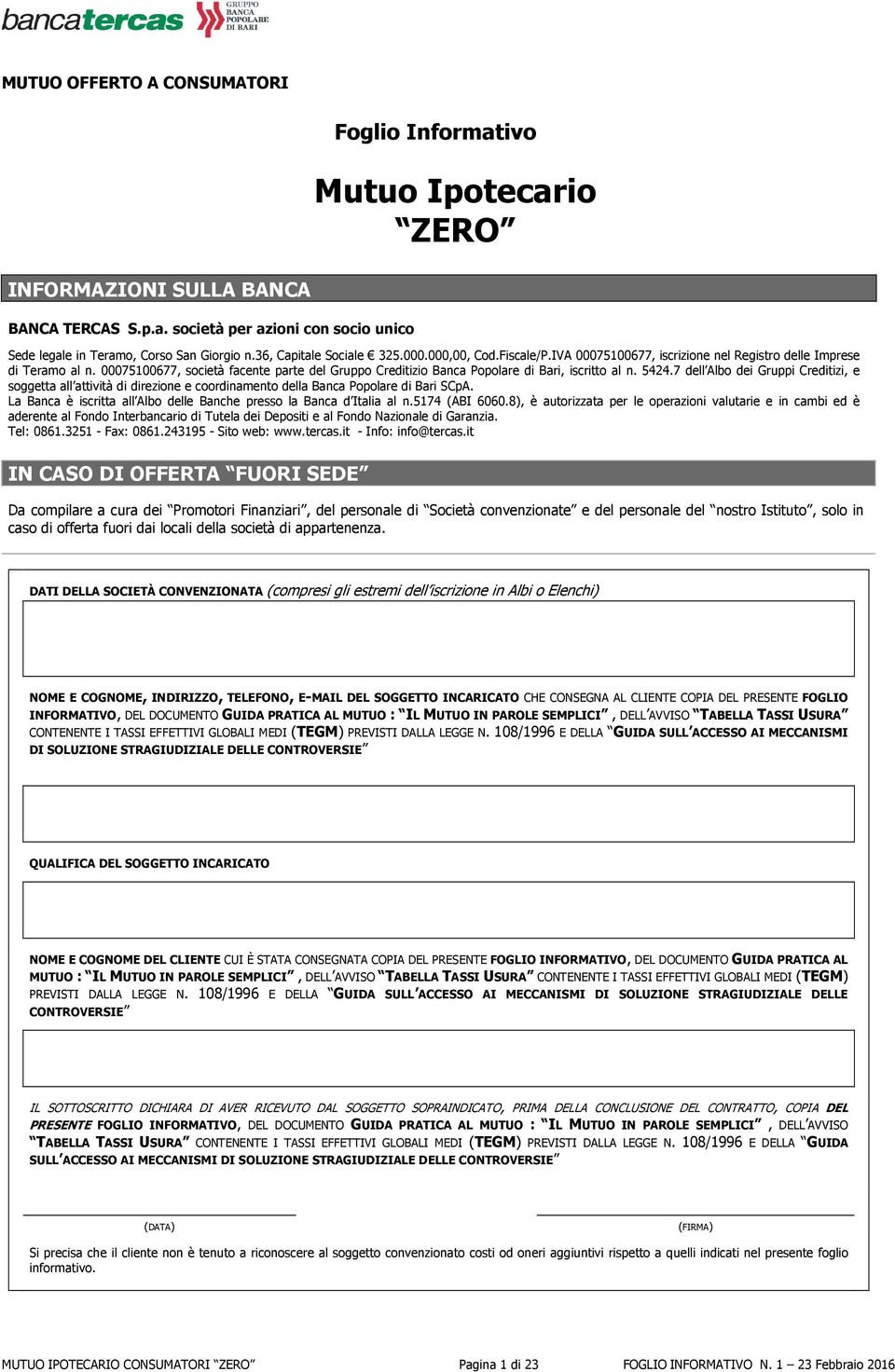 00075100677, società facente parte del Gruppo Creditizio Banca Popolare di Bari, iscritto al n. 5424.