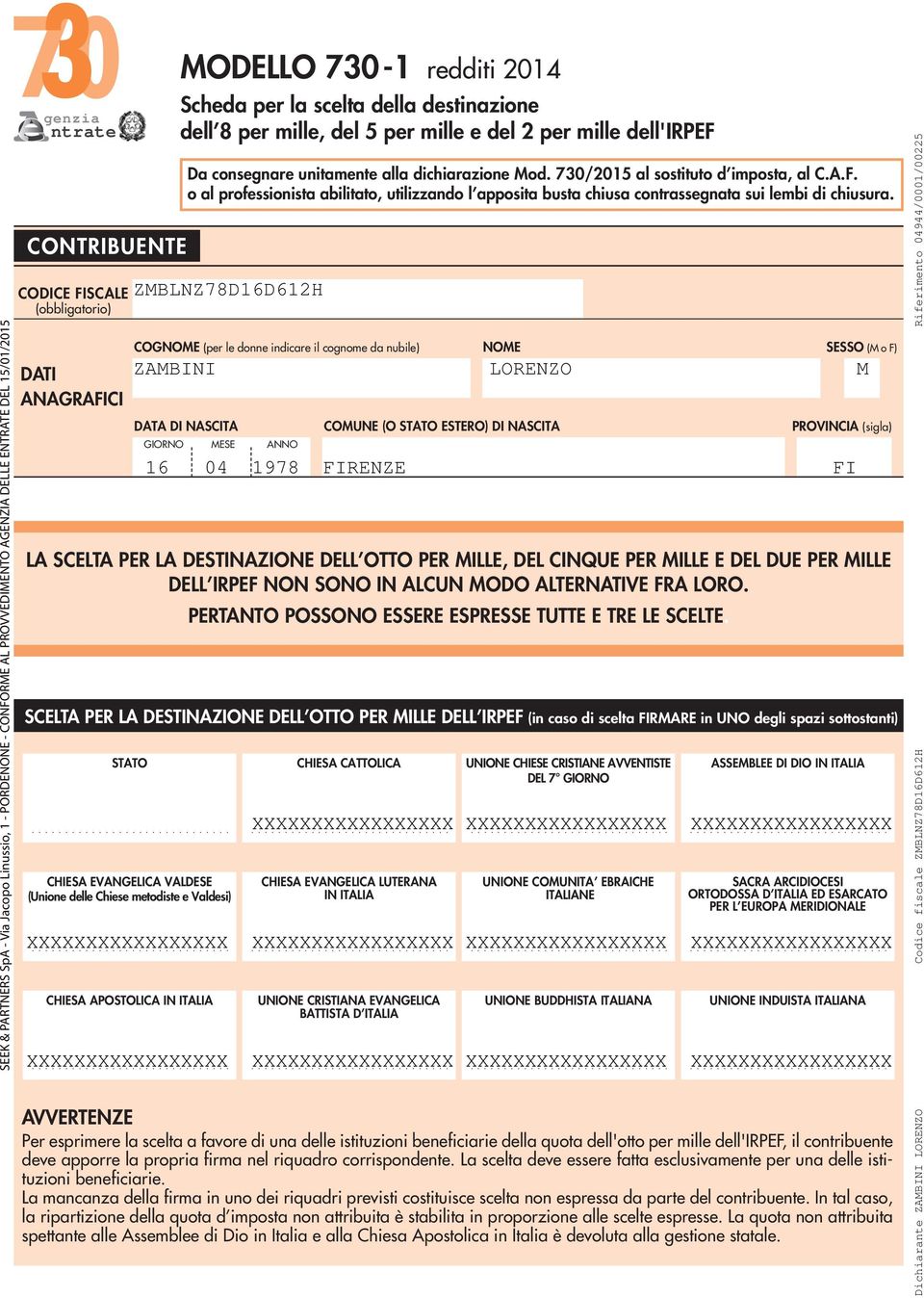 MODELLO 0- redditi 0 Scheda per la scelta della destinazione dell 8 per mille, del per mille e del per mille dell' Da consegnare unitamente alla dichiarazione Mod. 0/0 al sostituto d imposta, al C.A.