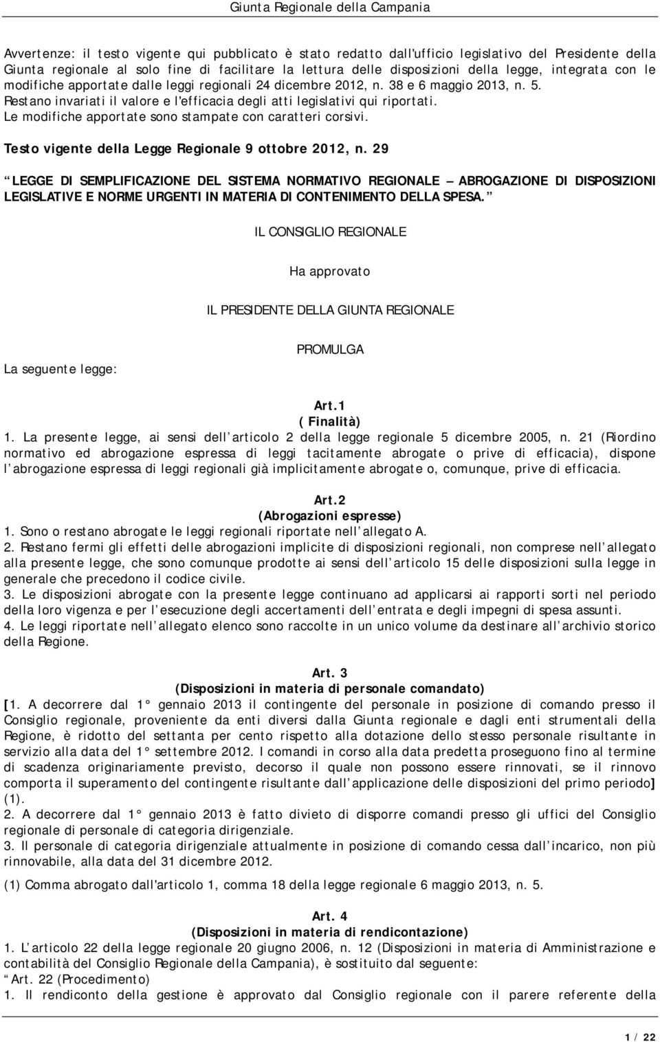 Le modifiche apportate sono stampate con caratteri corsivi. Testo vigente della Legge Regionale 9 ottobre 2012, n.