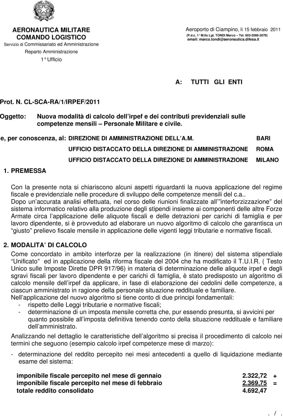 CL-SCA-RA/1/IRPEF/2011 Oggetto: Nuova modalità di calcolo dell irpef e dei contributi previdenziali sulle competenze mensili Personale Militare e civile.