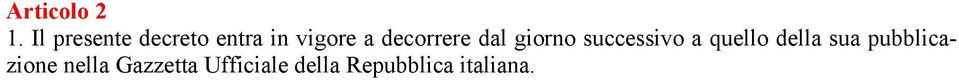 decorrere dal giorno successivo a quello