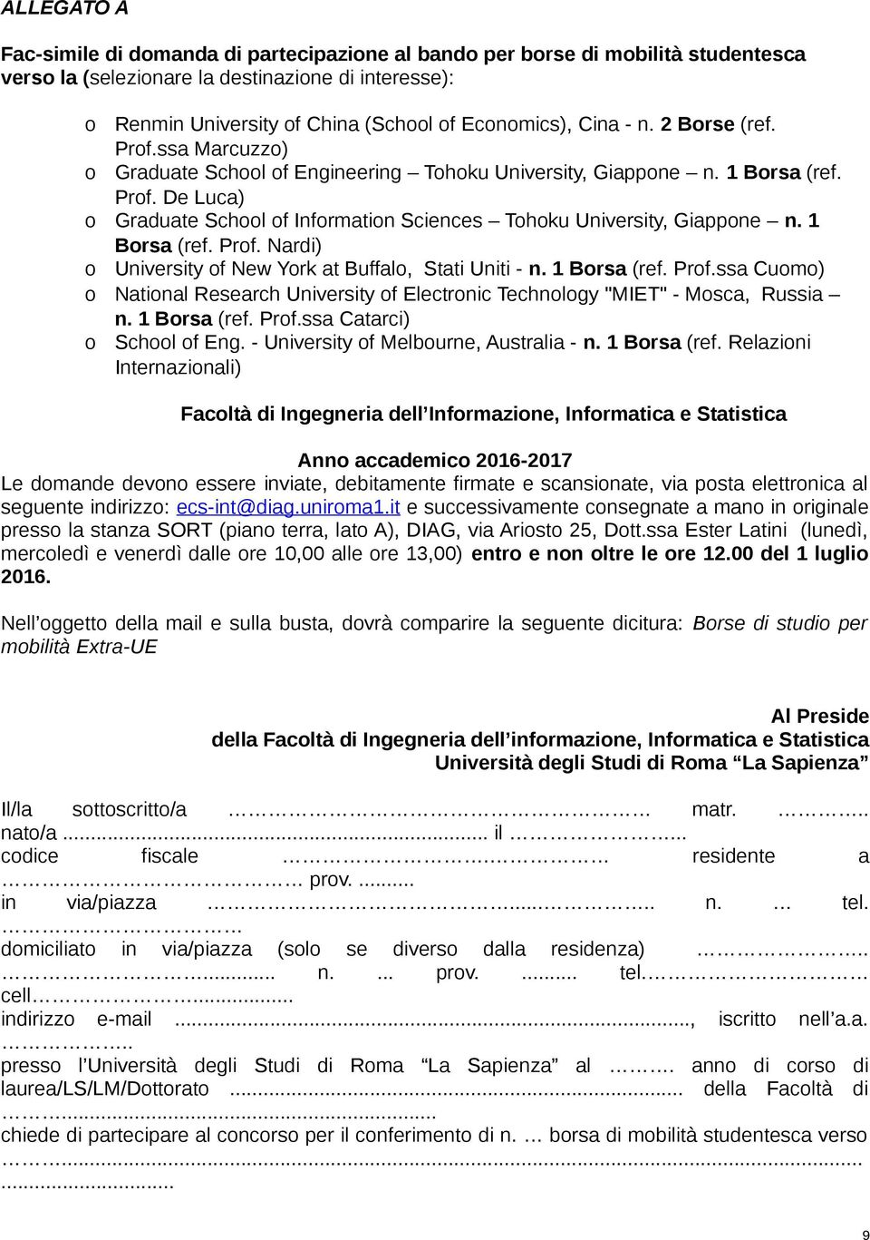 1 Brsa (ref. Prf.ssa Cum) Natinal Research University f Electrnic Technlgy "MIET" - Msca, Russia n. 1 Brsa (ref.