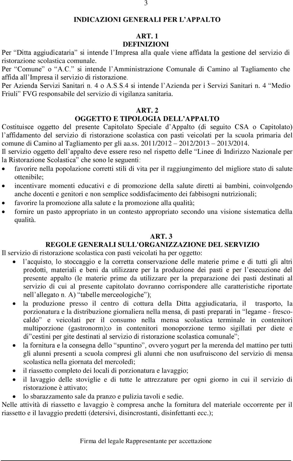4 Medio Friuli FVG responsabile del servizio di vigilanza sanitaria. ART.