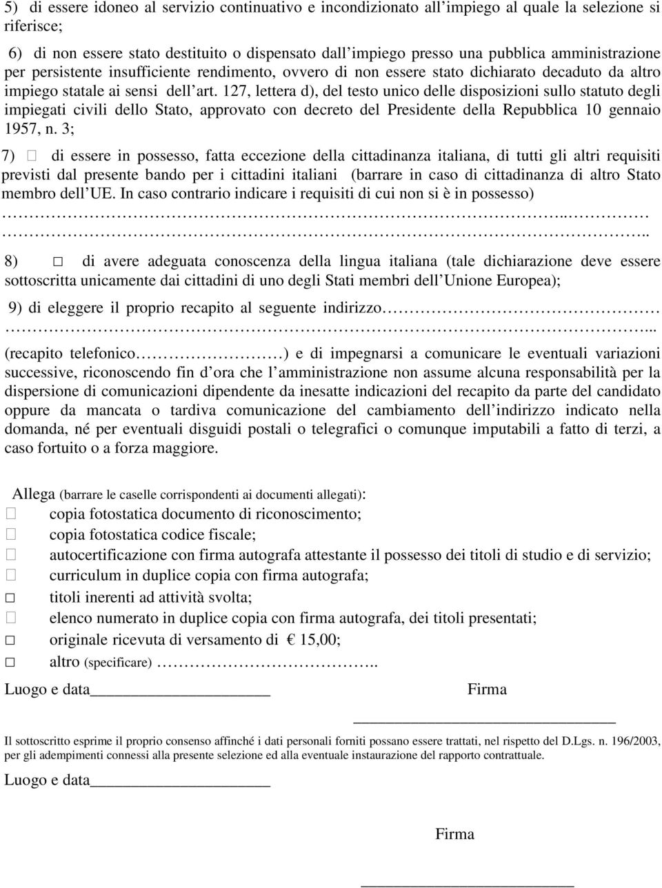 127, lettera d), del testo unico delle disposizioni sullo statuto degli impiegati civili dello Stato, approvato con decreto del Presidente della Repubblica 10 gennaio 1957, n.