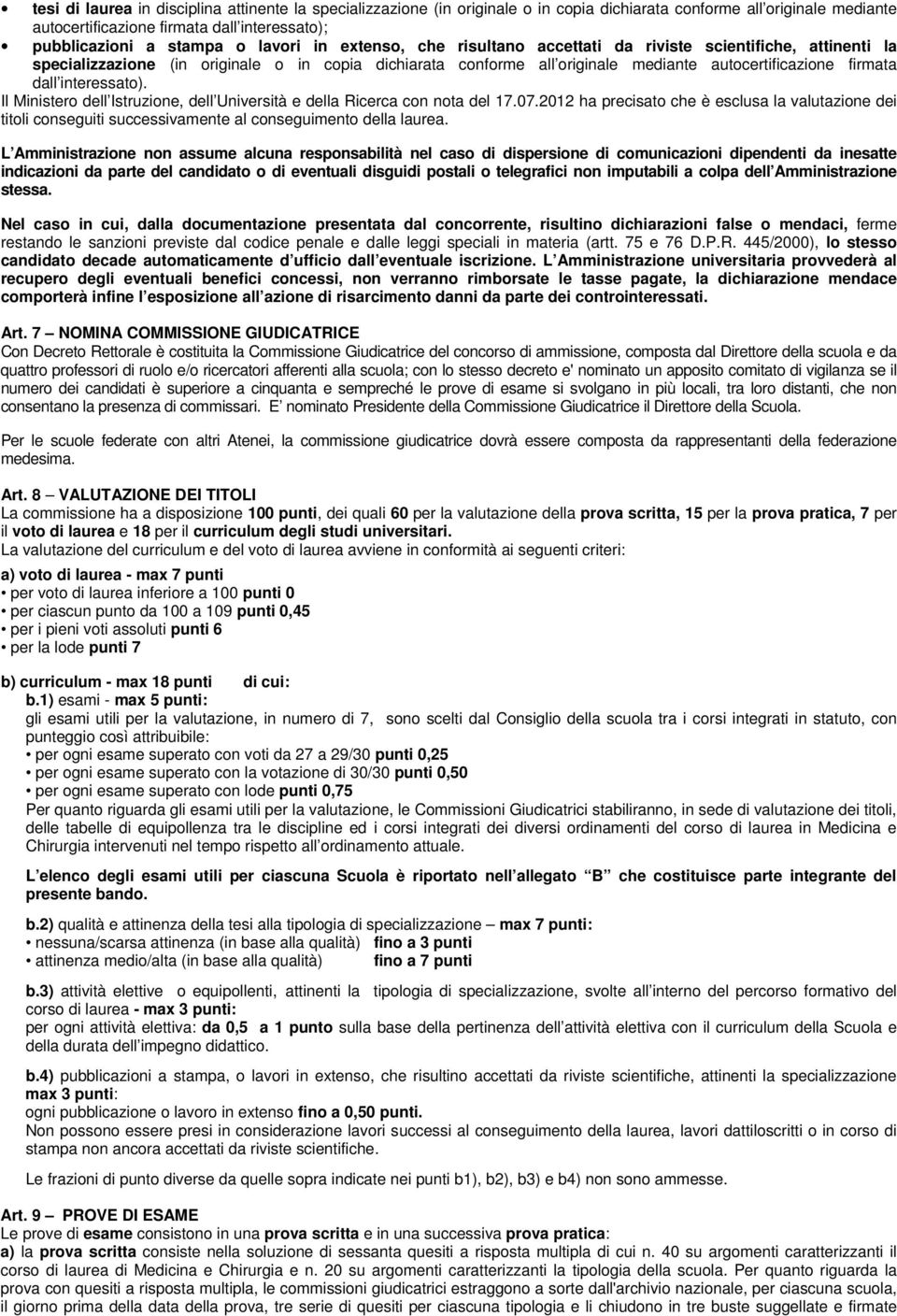 interessato). Il Ministero dell Istruzione, dell Università e della Ricerca con nota del 17.07.