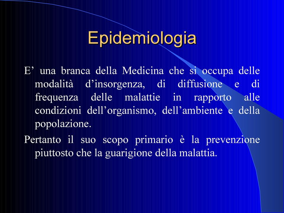 condizioni dell organismo, dell ambiente e della popolazione.