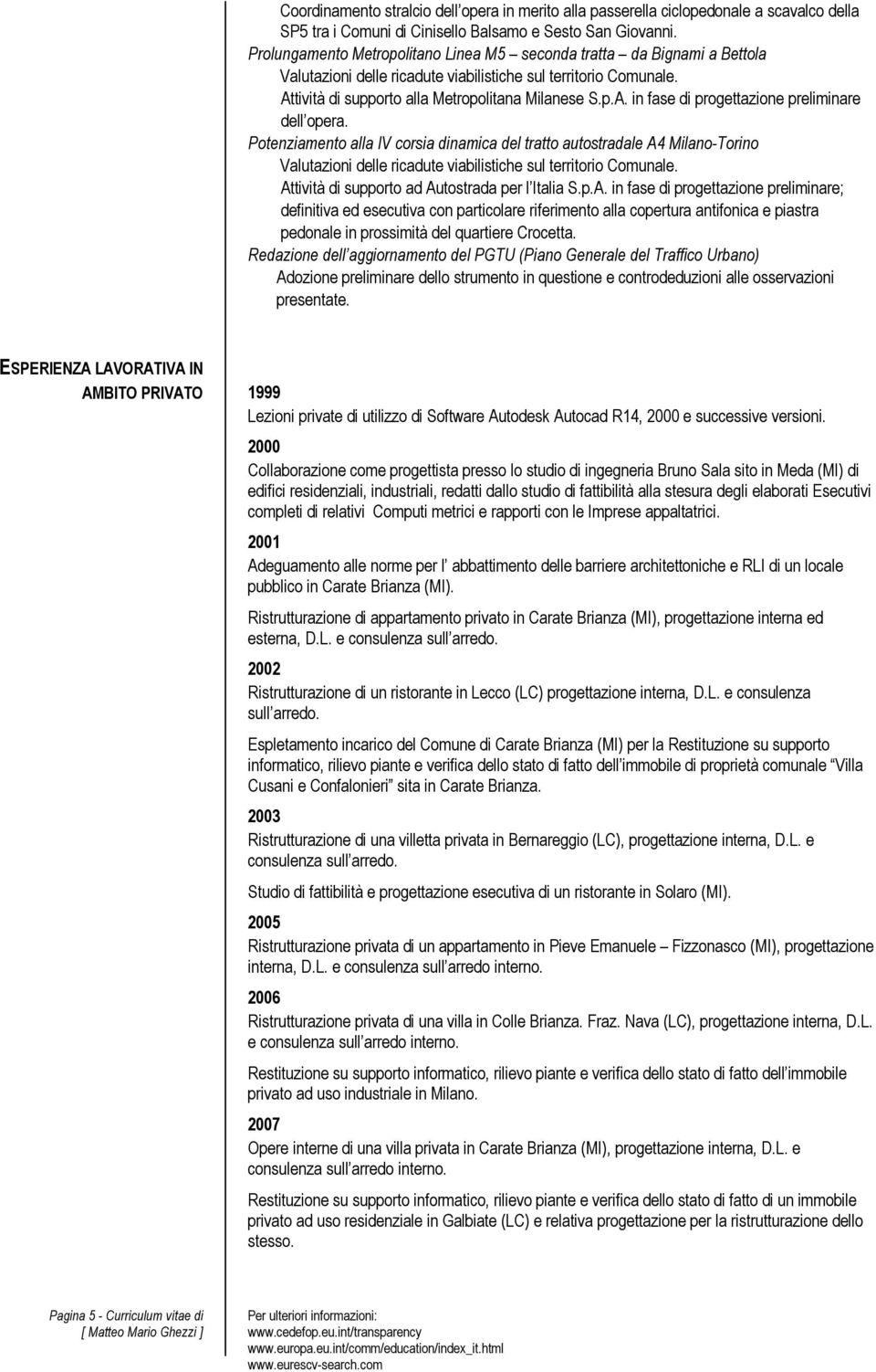 Potenziamento alla IV corsia dinamica del tratto autostradale A4