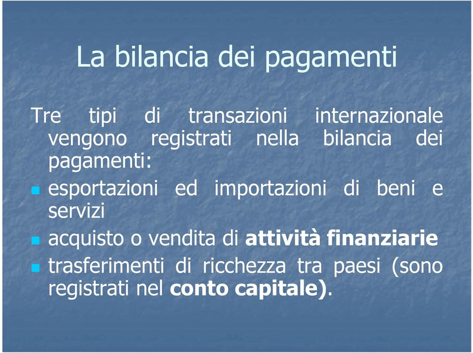 importazioni di beni e servizi acquisto o vendita di attività