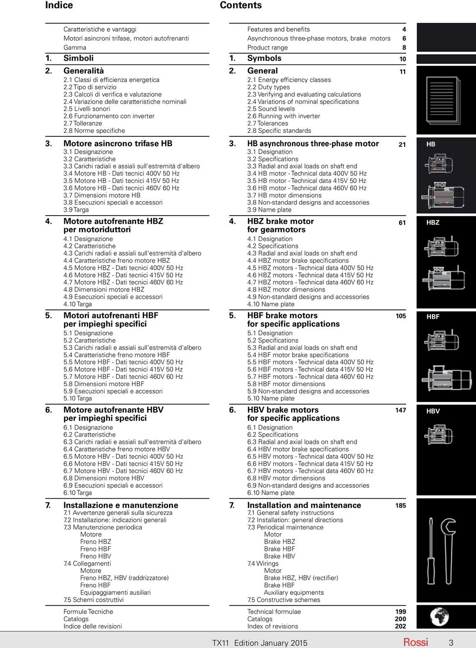 3 Verifying and evaluating calculations 2.4 Variazione delle caratteristiche nominali 2.4 Variations of nominal specifications 2.5 Livelli sonori 2.5 Sound levels 2.6 Funzionamento con inverter 2.