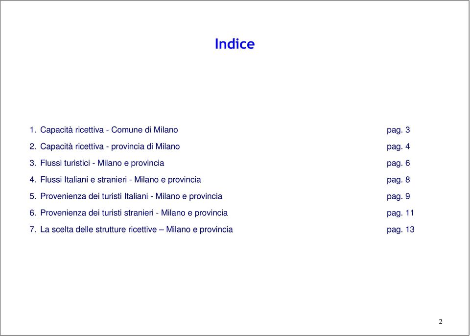 Flussi Italiani e stranieri - Milano e provincia pag. 8 5.