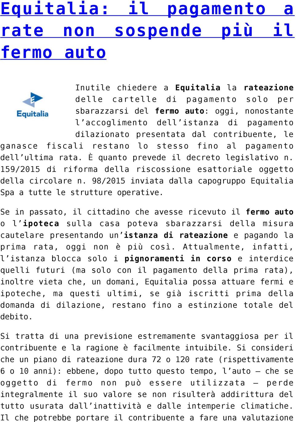 159/2015 di riforma della riscossione esattoriale oggetto della circolare n. 98/2015 inviata dalla capogruppo Equitalia Spa a tutte le strutture operative.