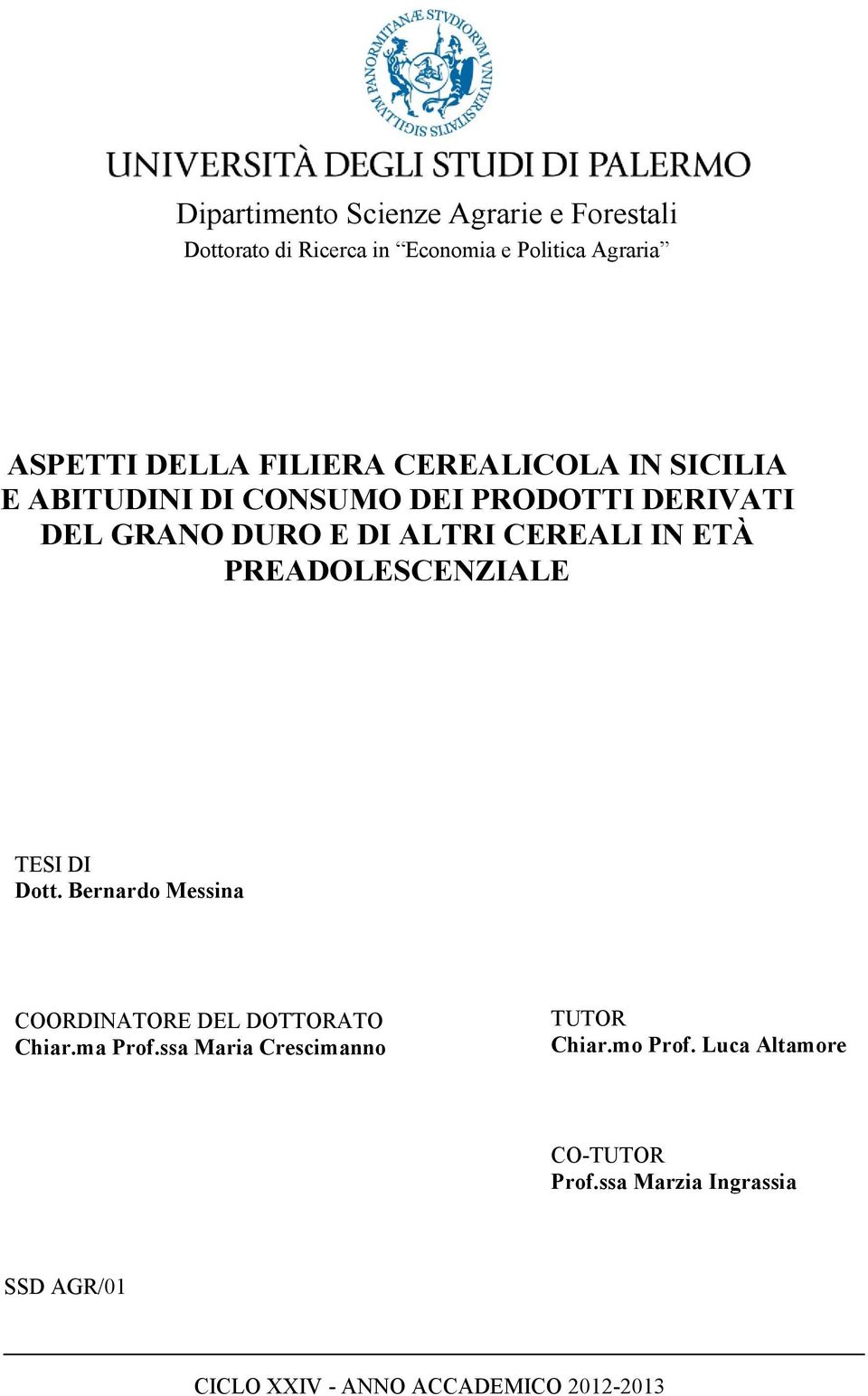 PREADOLESCENZIALE TESI DI Dott. Bernardo Messina COORDINATORE DEL DOTTORATO Chiar.ma Prof.