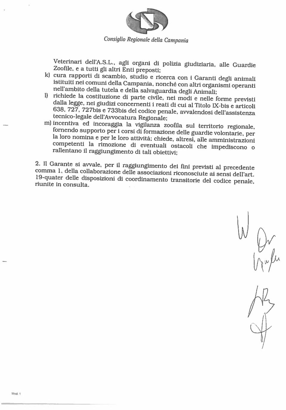 della campania Mad i riunite in consulta. l9-quater delle disposizioni di coordinamento transitorie del codice penale, comma 1, della collaborazione delle associazioni dconosciute ai sensi dell art.