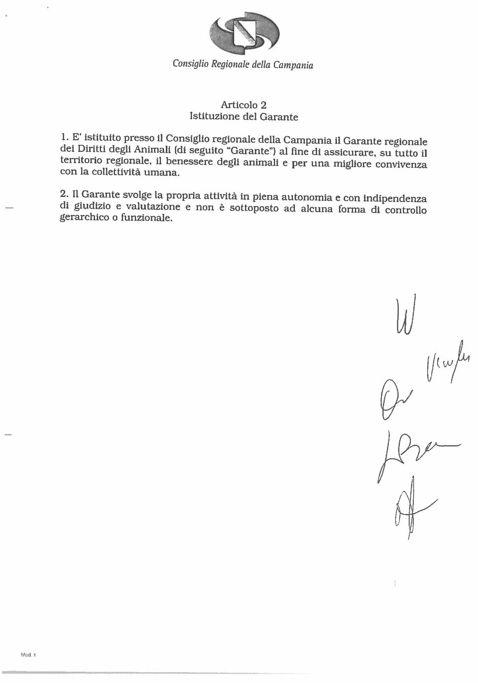 assicurare, su tutto il 1. E istituito presso il Consiglio regionale della Campania il Garante regionale Mcd.