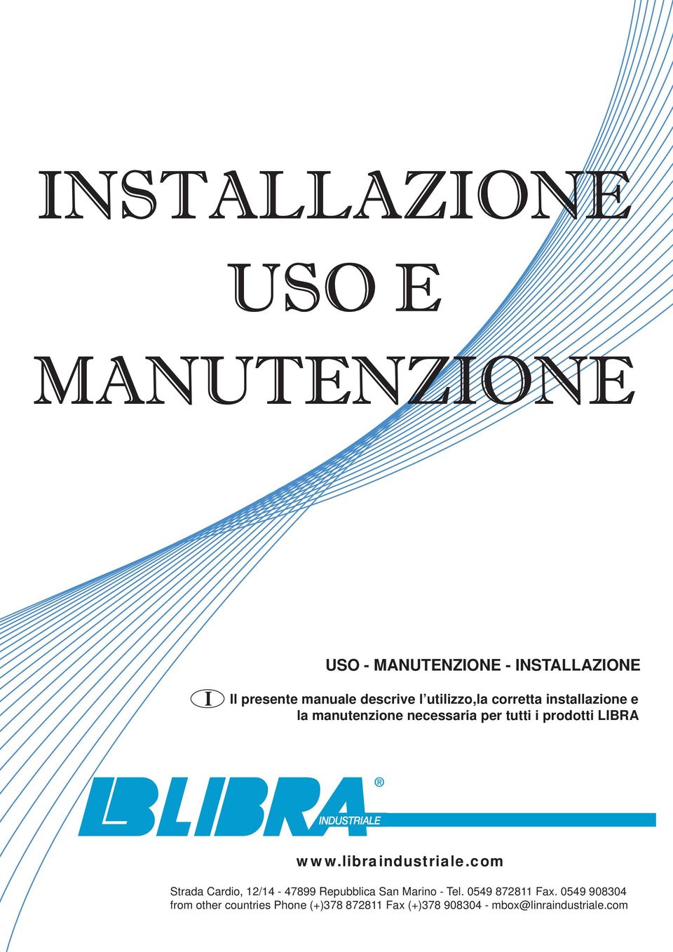 LIBRA www.libraindustriale.com Strada Cardio, 12/14-47899 Repubblica San Marino - Tel.