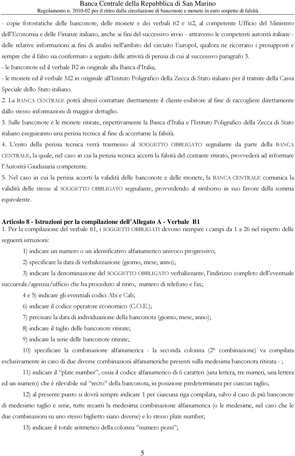 delle attività di perizia di cui al successivo paragrafo 3.