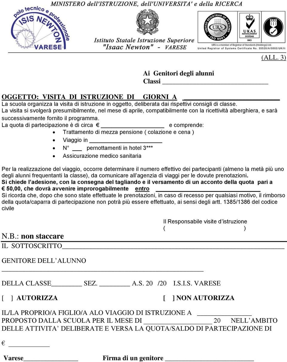 La quota di partecipazione è di circa e comprende: Trattamento di mezza pensione ( colazione e cena ) Viaggio in N pernottamenti in hotel 3*** Assicurazione medico sanitaria Per la realizzazione del