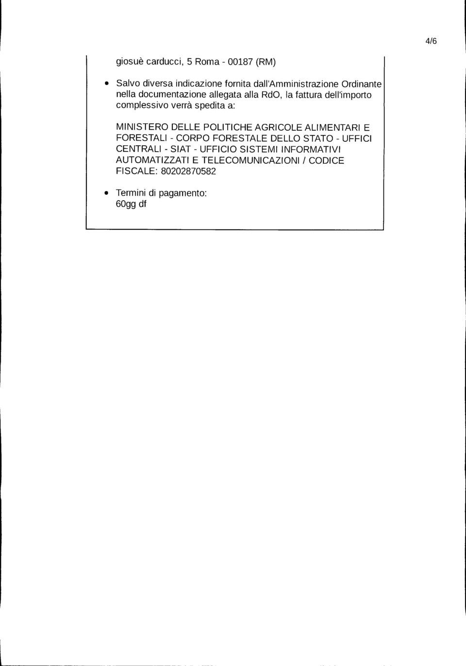 POLITICHE AGRICOLE ALIMENTARI E FORESTALI - CORPO FORESTALE DELLO STATO - UFFICI CENTRALI - SIAT - UFFICIO